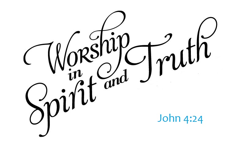 What Does It Mean To Worship in Truth and In Spirit?