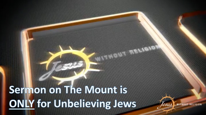 Sermon on The Mount is Only For Unbelieving Jews