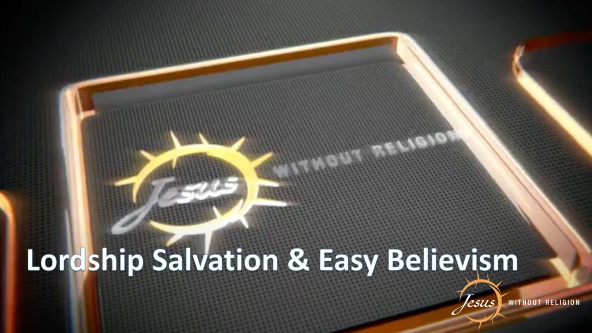 Lordship Salvation & Easy Believism