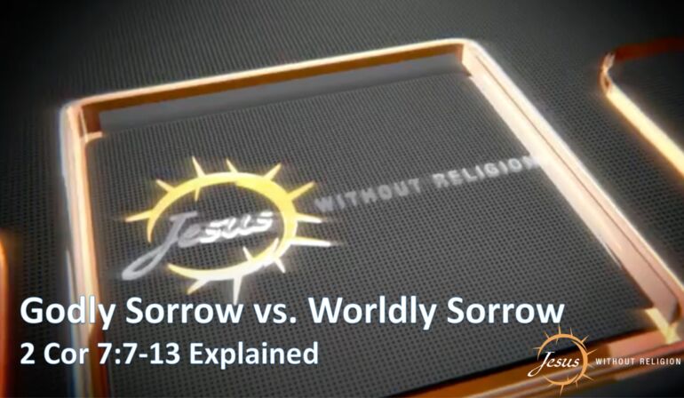 Godly Sorrow Vs Worldly Sorrow